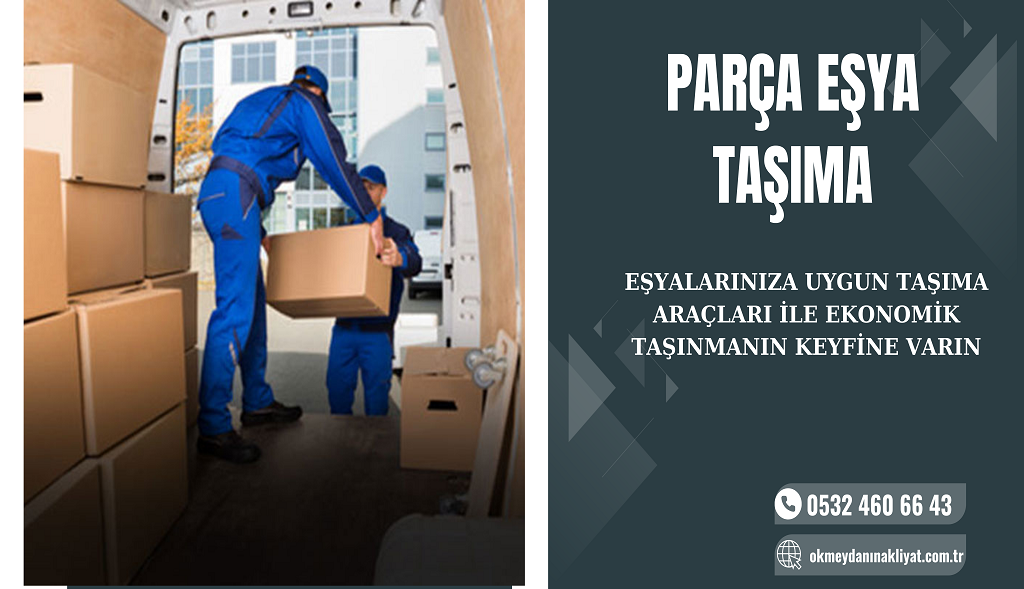 Okmeydanı Parça Eşya Taşıma